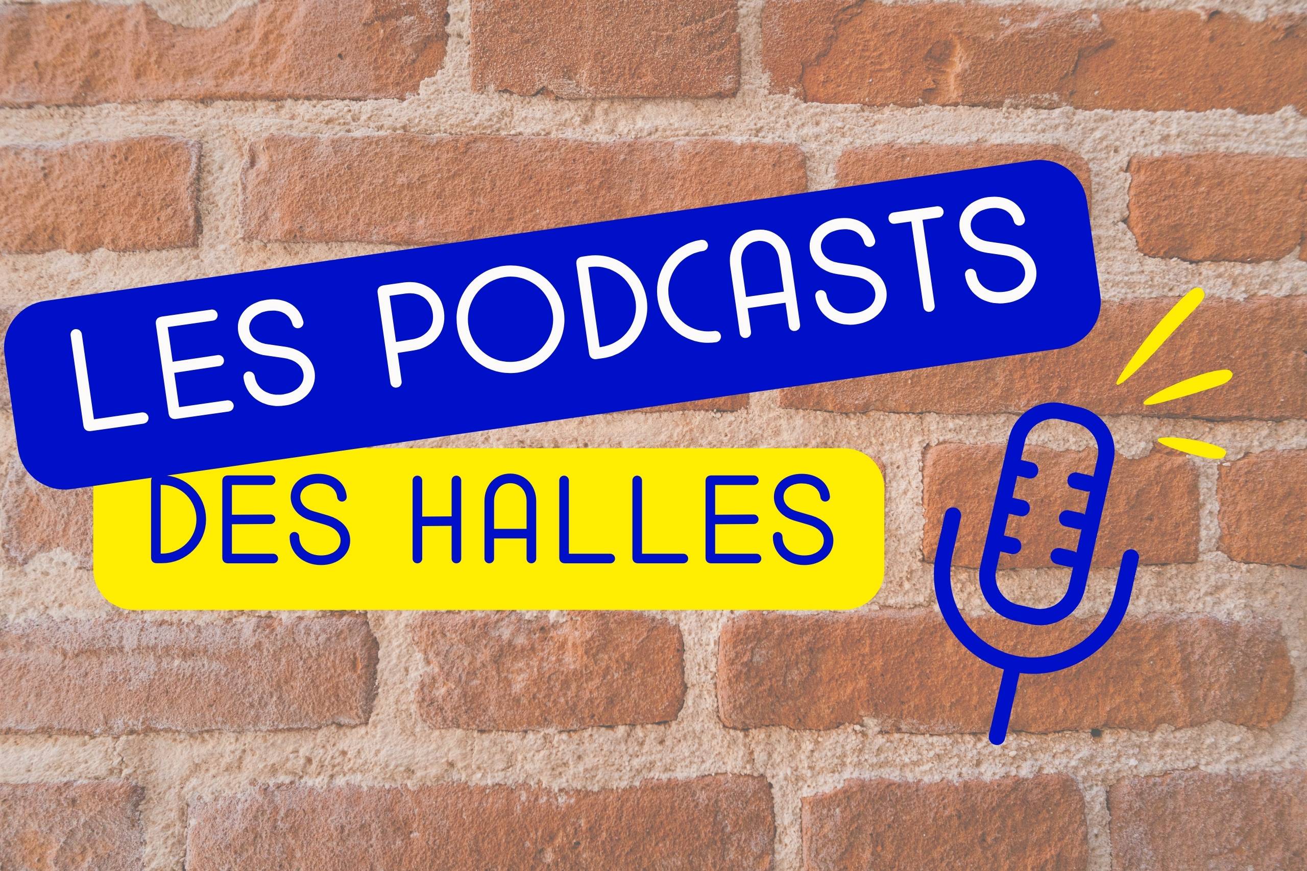 Les Podcasts des Halles de la Cartoucherie